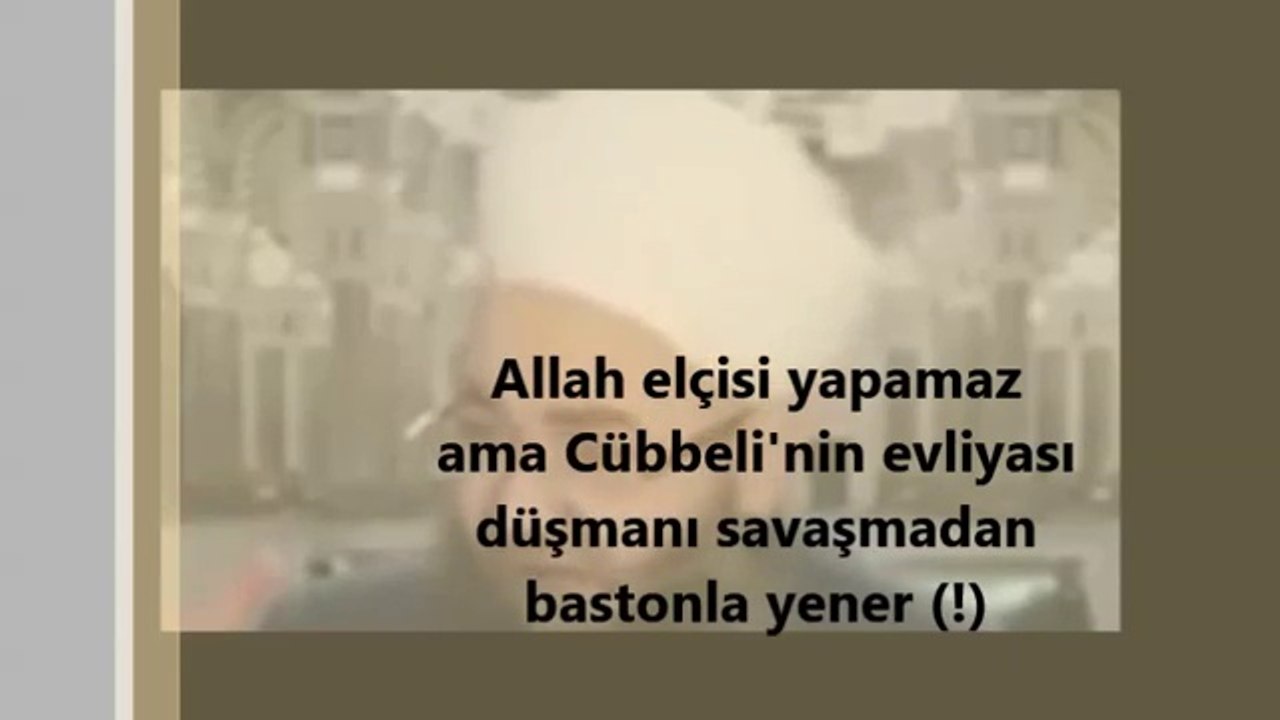 Allah elçisi yapamaz ama Cübbeli'nin evliyası düşmanı savaşmadan bastonla yener (!)