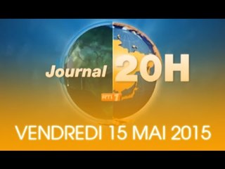 RTI1 / Edition de 20h du JT du Vendredi 15 Mai 2015