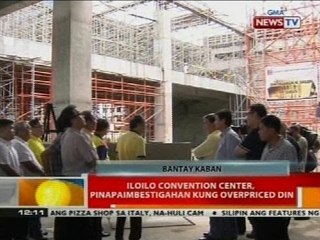BT: Iloilo convention center, pinapaimbestigahan kung overpriced din