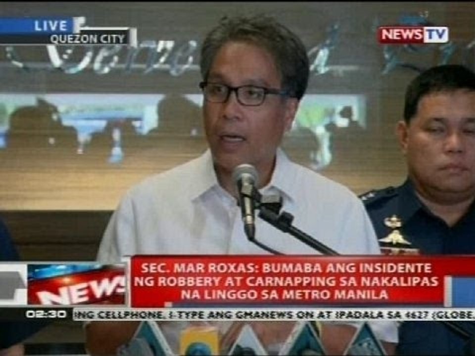 Sec. Mar Roxas: Bumaba ang insidente ng robbery at carnapping sa nakalipas na linggo sa Metro Manila