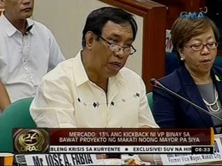 24Oras: Mercado: 13% ang kickback ni VP Binay sa bawat  proyekto ng Makati noong Mayor pa siya