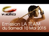 VoxAfrica / Emission LA TEAM du Samedi 10 Mai 2015