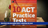 BEST PDF  McGraw-Hill Education 10 ACT Practice Tests, Fourth Edition (Mcgraw-Hill s 10 Act