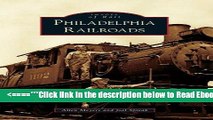 Read Philadelphia Railroads (Images of Rail) Best Book