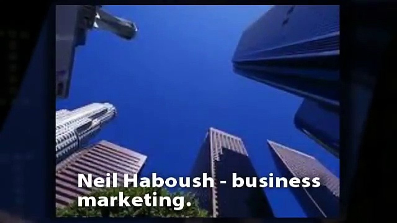 Neil Haboush: Life History about Business and Finance