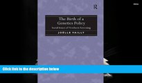 Read Online The Birth of a Genetics Policy: Social Issues of Newborn Screening JoÃ«lle Vailly