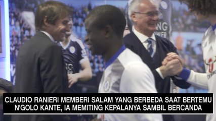 VIRAL: Sepakbola: Ranieri Memiting Kepala Kante