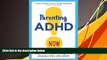 Best PDF  Parenting ADHD Now!: Easy Intervention Strategies to Empower Kids with ADHD Elaine