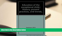 Download [PDF]  Education of the exceptional child;: History, present practices, and trends, Bill