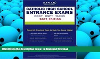 PDF [FREE] DOWNLOAD  Kaplan Catholic High School Entrance Exams, 2007 Edition: COOP, HSPT,   TACHS