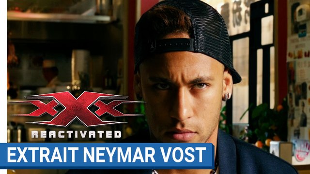 xXx REACTIVATED - Neymar Jr. futur agent xXx (VOST)