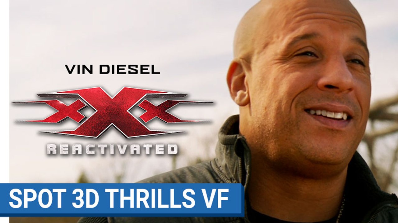 xXx : REACTIVATED - Spot 3D Thrills  (VF) [Actuellement au cinéma]