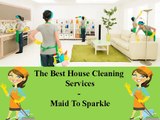 The Best House Cleaning Services- Maid to Sparkle