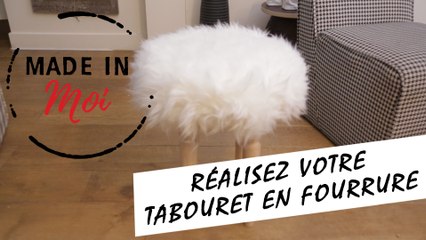 MADE IN MOI : Fabriquez un tabouret en fourrure ultra tendance