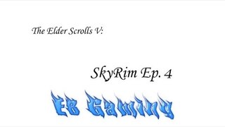 Skyrim Sunday Ep. 4