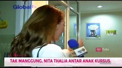 Tak Manggung, Nita Thalia Antar Anak Kursus