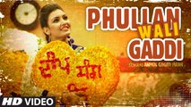 Anmol Gagan Maan- Phullan Wali Gaddi - New Punjabi Video Song - Desi Routz - Latest Punjabi Song