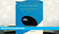 PDF [DOWNLOAD] Who Owns the Moon?: Extraterrestrial Aspects of Land and Mineral Resources