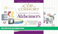 Read Online A Cup of Comfort for Families Touched by Alzheimer s: Inspirational stories of