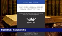 BEST PDF  Navigating Legal Issues for Military Veterans: Leading Lawyers on Arguing Disability,