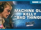 Machine Gun Kelly "Bad Things" en live #RadioLibreDeDifool