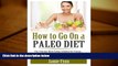 [PDF]  How to Go On a Paleo Diet: The Nutrient-Rich Eating Solution for Energy, Clarity, Clear