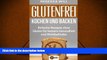 Read Online Glutenfrei kochen und backen: Einfache Rezepte ohne Gluten für bessere Gesundheit und