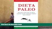 FREE [DOWNLOAD] Dieta Paleo: Descubre cómo bajar de peso,  alcanzar salud y bienestar óptimo