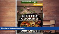 FAVORIT BOOK  Stir Fry Cooking: Over 130 Quick   Easy Gluten Free Low Cholesterol Whole Foods