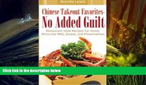 FREE PDF  Chinese Takeout Favorites - No Added Guilt!: Restaurant-Style Recipes For Home, Minus