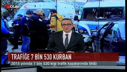 Trafiğe 7 bin 530 kurban (Haber 18 01 2017)