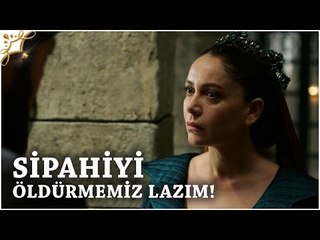 Muhteşem Yüzyıl Kösem - Yeni Sezon 5.Bölüm (35.Bölüm) | "Sipahiyi öldürmeniz lazım"