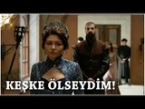 Muhteşem Yüzyıl Kösem - Yeni Sezon 8.Bölüm (38.Bölüm) | Keşke Ölseydim!