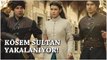 Muhteşem Yüzyıl: Kösem 15.Bölüm | Kösem Sultan yakalanıyor!