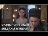 Muhteşem Yüzyıl: Kösem 16.Bölüm | Kösem'in, Handan Sultan'a oyunu!