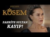 Muhteşem Yüzyıl: Kösem 11.Bölüm | Fahriye Sultan kayıp!