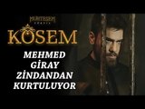 Muhteşem Yüzyıl: Kösem 9.Bölüm | Mehmed Giray zindandan kurtuluyor