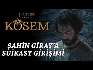 Muhteşem Yüzyıl: Kösem 10.Bölüm | Şahin Giray’a suikast girişimi