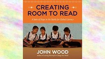 Listen to Creating Room to Read Audiobook by John Wood, narrated by Sean Pratt