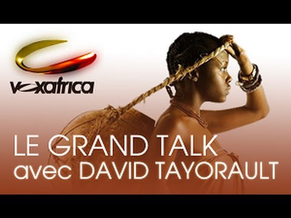 Vox Africa / Le grand Talk reçoit le musicien David Tayoraud et le politicien Mel Eg Theodor