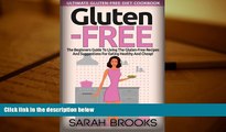 Download [PDF]  Gluten Free - Sarah Brooks: Ultimate Gluten-Free Diet Cookbook! The Beginners