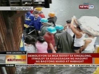 Demolisyon sa mga bahay sa Singalong, itinuloy sa kasagasagan ng hagupit ng Bagyong Mario at Habagat