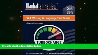 BEST PDF  Manhattan Review SAT Writing   Language Test Guide [2nd Edition]: Turbocharge Your Prep
