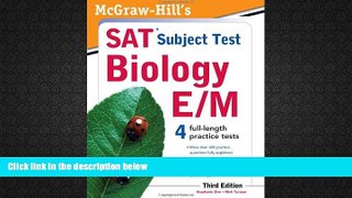 PDF [FREE] DOWNLOAD  McGraw-Hill s SAT Subject Test Biology E/M, 3rd Edition (McGraw-Hill s SAT