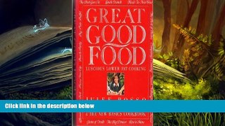 [Download]  Great Good Food : Luscious, Lower-Fat Cooking Julee Rosso Trial Ebook