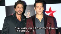 Shahrukh Khan CONFIRMS Cameo In Salman Khan's TUBELIGHT!
