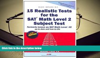 PDF [DOWNLOAD] 15 Realistic Tests for the SAT Math Level 2 Subject Test Extended and Revised 3rd