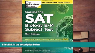 BEST PDF  Cracking the SAT Biology E/M Subject Test, 15th Edition (College Test Preparation) FOR