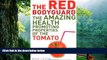 Read Online The Red Bodyguard: The Amazing Health Promoting Properties of the Tomato Ron Levin For