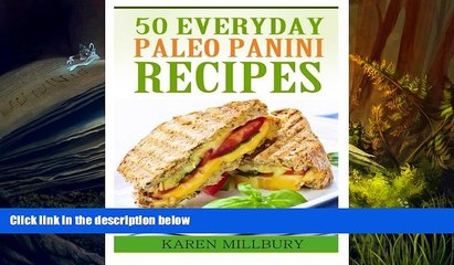 Audiobook  50 Everyday Paleo Panini Recipes: Easy and Delicious Meals Everyone will Love Karen